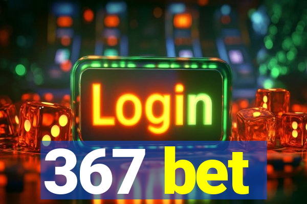 367 bet